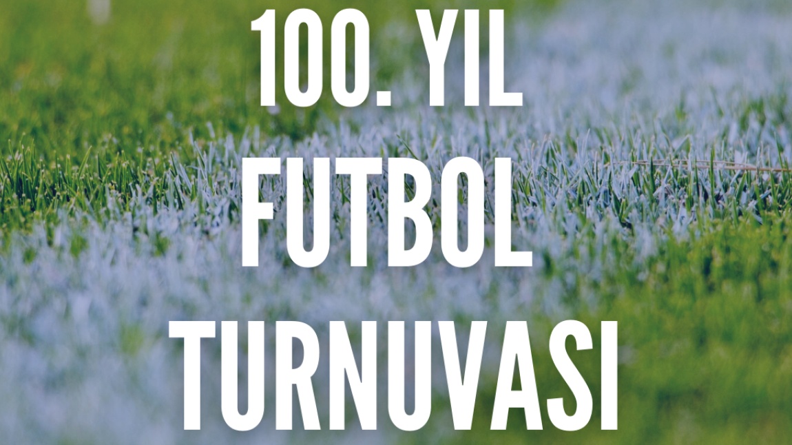 Cumhuriyetimizin 100. Yılına Özel Futbol Turnuvası Düzenlenecektir